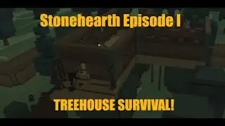 Stonehearth Episode I - TREEFORT SURVIVAL!