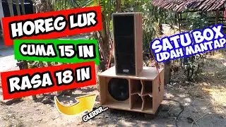 HOREG.. CEK SOUND BOX BARU!!! SPEAKER 15 IN RASA 18 IN