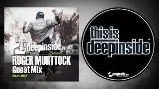 ROGER MURTTOCK is on DEEPINSIDE (Exclusive Guest Mix)