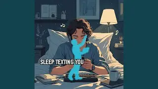 Sleep Texting You