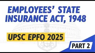 EMPLOYEES&rsquo; STATE INSURANCE ACT, 1948 |UPSC EPFO 2025| 10 Direct PYQs from this act alone