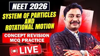System of Particles and Rotational Motion l Concept Revision, MCQ practice | Physics #neet