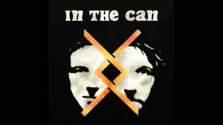 In The Can - Don't Try to Think Too Hard (official)