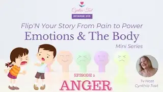 FlipN Your Emotional Story: From Pain to Power &mdash; Emotions & the Body Mini-Series (Episode 2: Anger)