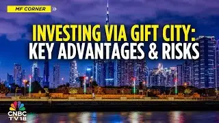 International Investment Avenues Via GIFT Nifty: Identifying Key Advantages & Challenges | CNBC TV18