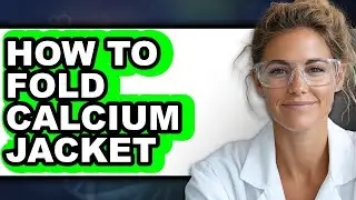 How to Fold a Calcium Jacket (Full Guide)