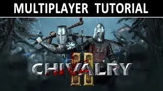 Chivalry 2 | MULTIPLAYER TUTORIAL