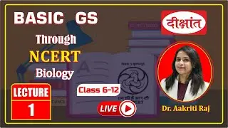 01 OCT. @10 PM  |  NCERT Biology  |  Class - 06  |  Lecture - 01  | by - Dr  Aakriti Ma'am