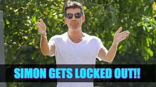 Simon Cowell Gets Locked Out Of His Own Home!