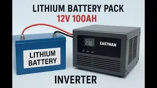 🔋 Lithium Battery Pack 12V 100Ah on Eastman Inverter | Full Setup & Performance 🔋