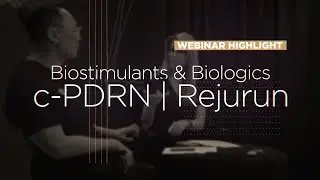 Biostimulants & Biologics - c-PDRN | Rejurun | Webinar Highlight