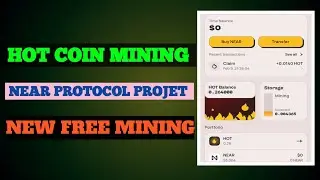 Hot Coin Mining || Near Protocol || New Airdrop Mining || Strong Cryptocurrency Mining Project