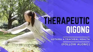 Therapeutic Qigong – Asthma & Tracheal Health Exercise (Follow Along)