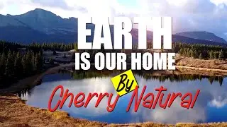 CHERRY NATURAL - EARTH IS OUR HOME - OFFICIAL VIDEO (2021)