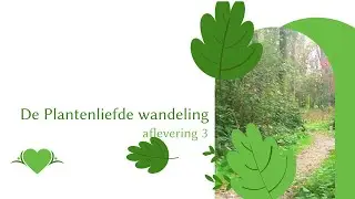De Plantenliefde wandeling - aflevering 3
