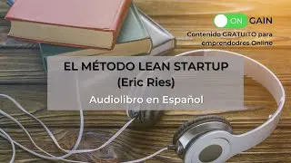 EL M&Eacute;TODO LEAN STARTUP (Audiolibro resumen 5 min)