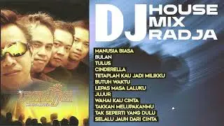 Album DJ House Mix Radja | Kumpulan Lagu Mp3 Hits 2000an