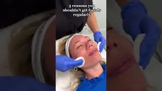 3 reasons you *SHOULD* get facials regularly (see description)