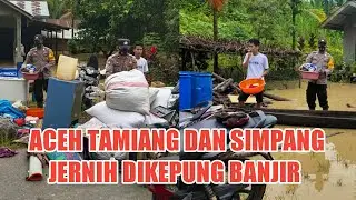 Inilah detik - detik banjir kepung Simpang Jernih