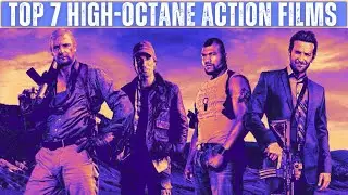 Top 7 High-Octane Hollywood Action Films