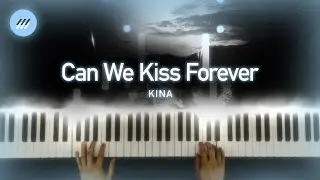 CAN WE KISS FOREVER - Kina | TikTok Music | Piano Cover