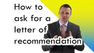 How to ask for a letter of recommendation