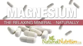 Magnesium - The Relaxing Mineral - Naturally | Health Benefits of Magnesium Supplement