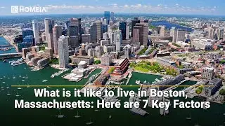 What is It Like Living in Boston, Massachusetts? 7 Important Things You Must Know!!! | HOMEiA.com
