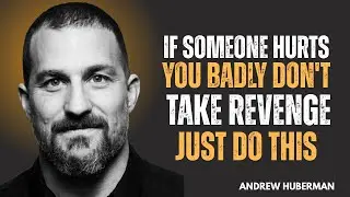 IF SOMEONE  HURTS YOU BADLY DON'T TAKE REVENGE JUST DO THIS || DR ANDREW&nbsp;HUMBERMAN