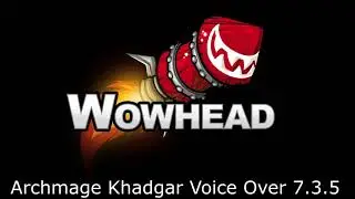 Archmage Khadgar Voice Over Patch 7.3.5