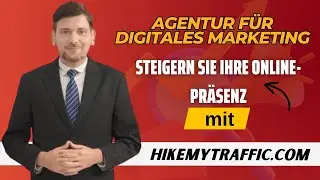 Digital Marketing Agency in Germany: Steigern Sie die Online-Pr&auml;senz mit HikemyTraffic