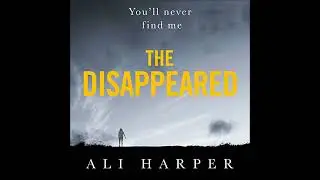 Disappeared by Ali Harper | Free Audiobook
