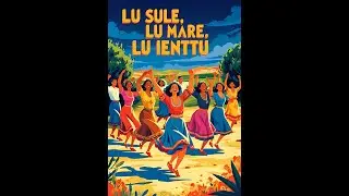 LU SULE,LU MARE,LU IENTU @testo di GIORGIO MOTTOLA mus 2025 AI