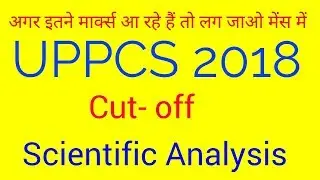 UPPCS /UPPSC Pre 2018 cut off based on scientific analysis