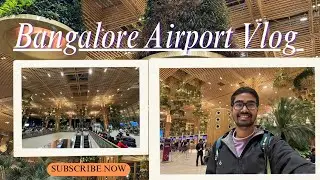 &ldquo;Bangalore Airport Terminal 2 Vlog ✈️🌿 | India&rsquo;s Most Beautiful Airport Terminal!&rdquo;