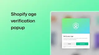 Age verification popup for your Shopify store to prevent under age access on your store