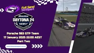 FSS Represents - Part 2 - iRacing Daytona 24 HR - Porsche 963 GTP Car 324