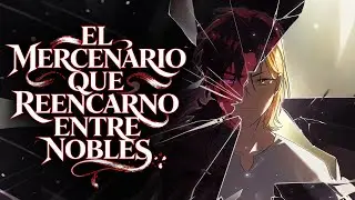 ⚡DE SER UN MERCENARIO A REENCARNAR EN UNA FAMILIA NOBLE COMO EL TERCER HIJO DEL DUQUE RESUMEN MANHWA