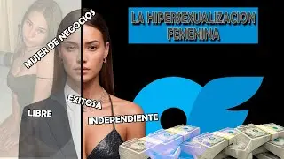 La Mujer Hipersexualizada de Hoy ¿Es Víctima de su Propia Ambición?