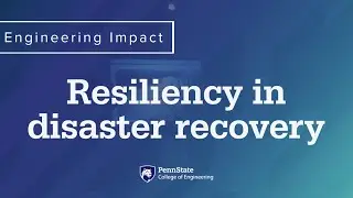 Engineering Impact: Resiliency in disaster recovery
