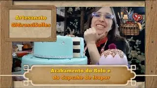 Artesanato GiGrassiSalles- Acabamento do Bolo e do Cupcake de Isopor