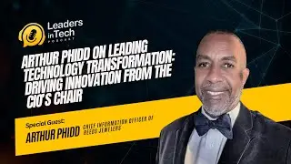 Arthur Phidd on Leading Technology Transformation: Driving Innovation from the CIO&rsquo;s Chair