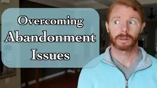 Overcoming Abandonment Issues - with JP Sears
