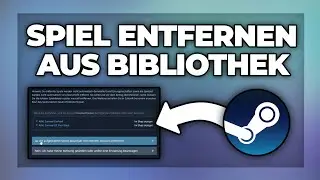 Spiel aus Steam Bibliothek entfernen & löschen - Tutorial