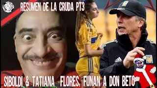 MEJOR Cruda 2024, Don Beto es FUNADO, Siboldi y Tatiana Flores, Lucas Ocampos aplica un Gonzalo Pt3