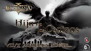 7/X - LEX ARCANA - Hija de las cenizas