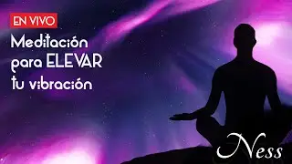 Meditaci&oacute;n para ELEVAR tu vibraci&oacute;n