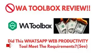 WA Toolbox Review-Did This WHATSAPP WEB PRODUCTIVITY Tool Meet The Requirements? See?(Do not Use Yet