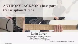 LATIN LOVER [live] Lee Ritenour, Jo&atilde;o Bosco - Stenback Bass - transcription w tabs - Anthony Jackson