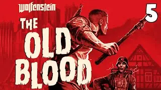 The Final Part - Wolfenstein: The Old Blood Playthrough [Part 5]